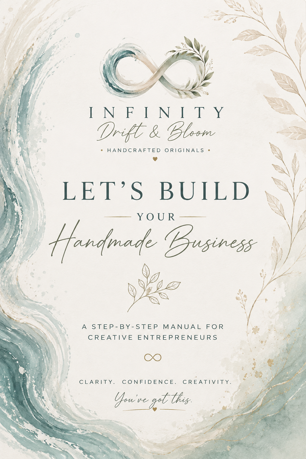 A promotional poster with an infinity symbol, surrounded by leaves, and watercolor waves. The text promotes building a handmade business with a step-by-step manual for creative entrepreneurs, emphasizing clarity, confidence, and creativity.