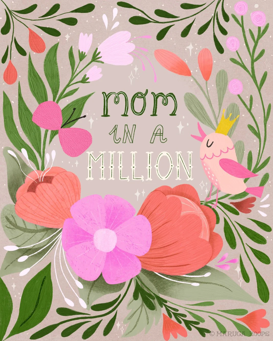 Floral illustration with pink, purple, and orange flowers, green leaves, a pink butterfly, and a pink bird wearing a yellow crown, with the text 'Mom in a million' in the center.