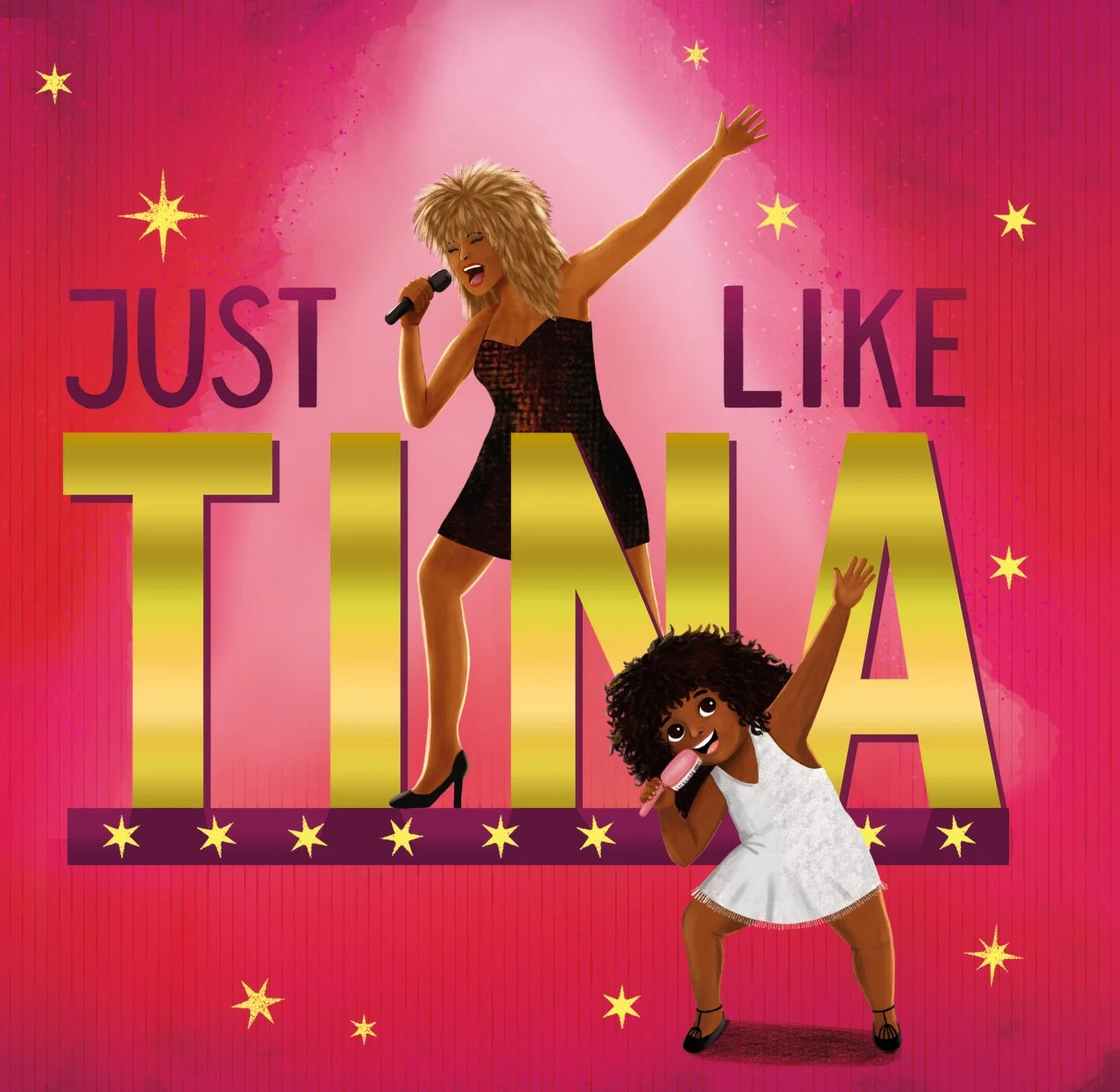 Illustration of a Tina Turner  singing into a microphone and a young girl holding a microphone on a stage, with the words "Just Like Tina" in large gold and purple letters and a pink and red background decorated with yellow stars.