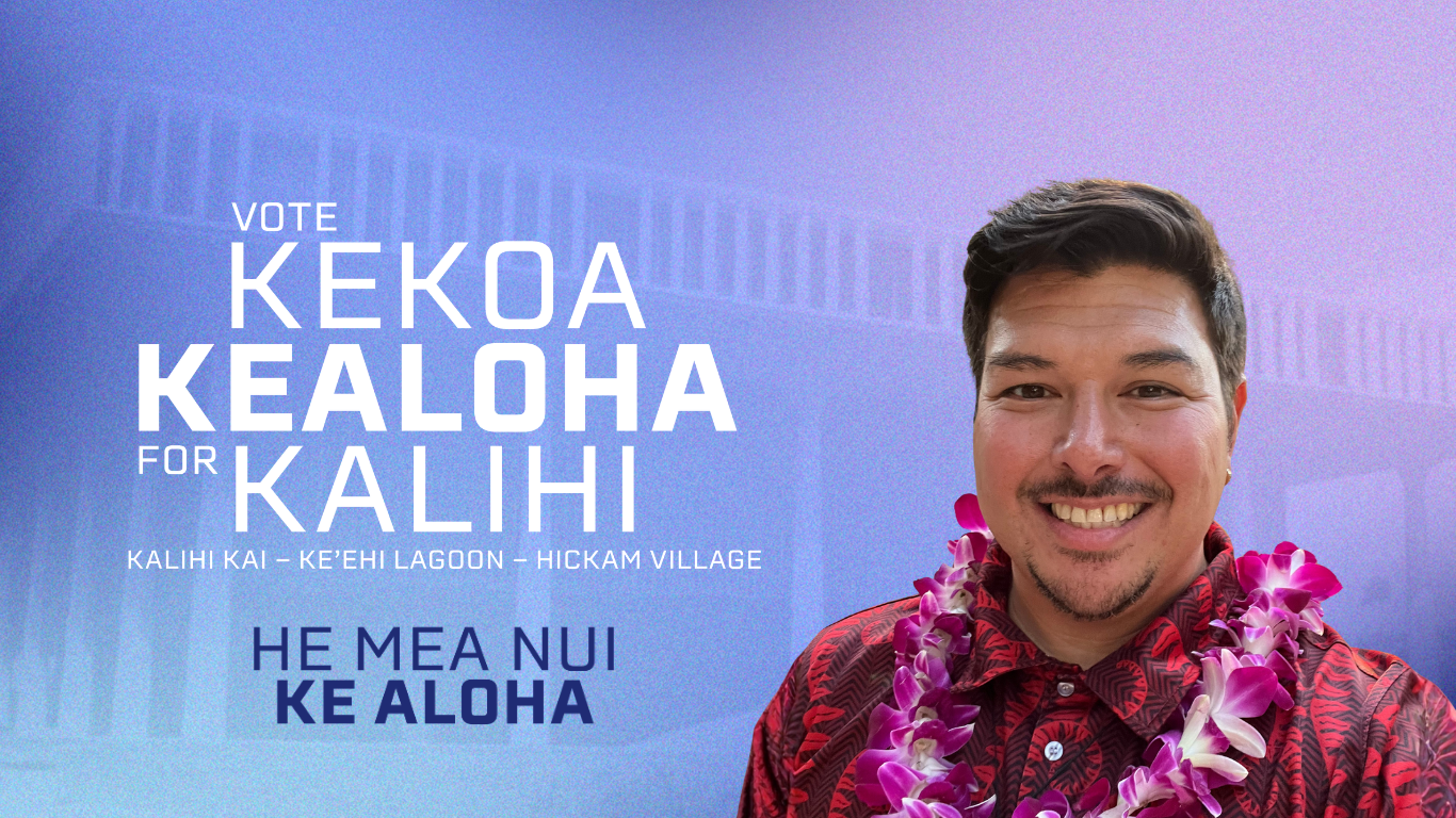Vote Kealoha For Kalihi | Join the Movement — Support Kalihi