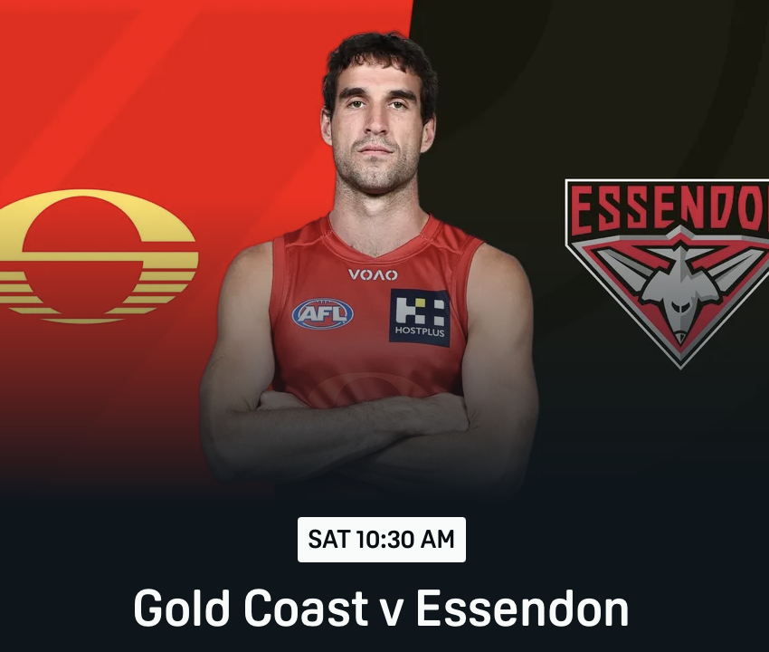 Promotion for an Australian football game between Gold Coast and Essendon, scheduled for Saturday at 10:30 AM, featuring a male athlete in a red sleeveless jersey with sponsor logos and team logos for Gold Coast and Essendon in the background.