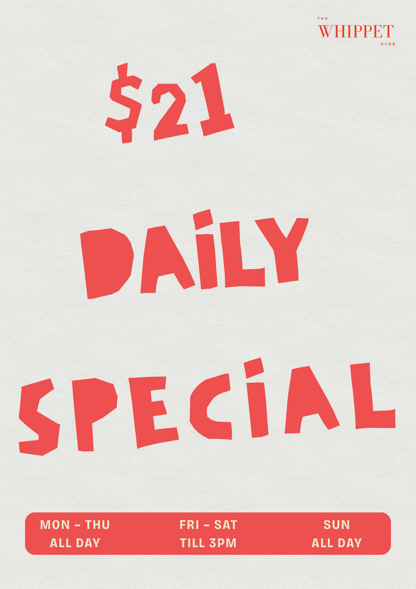 Promotional poster for The Whippet Club, advertising special pricing of $21. The poster lists opening hours: Monday to Thursday all day, Friday to Saturday till 3 PM, and Sunday all day, with the text in red on a light background.