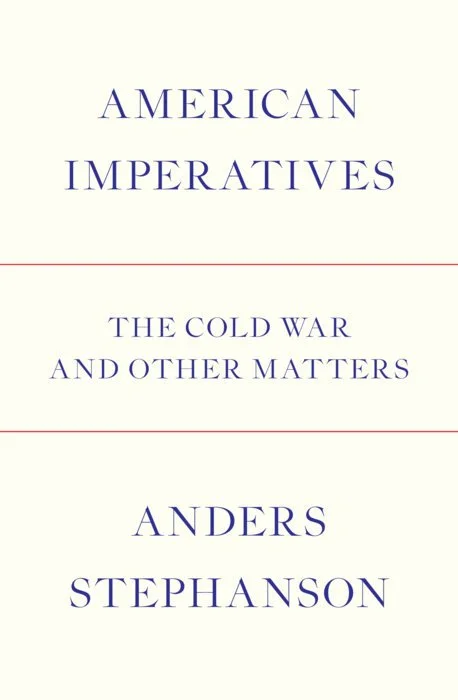 Cover of a book titled 'American Imperatives: The Cold War and Other Matters' by Anders Stephanson.