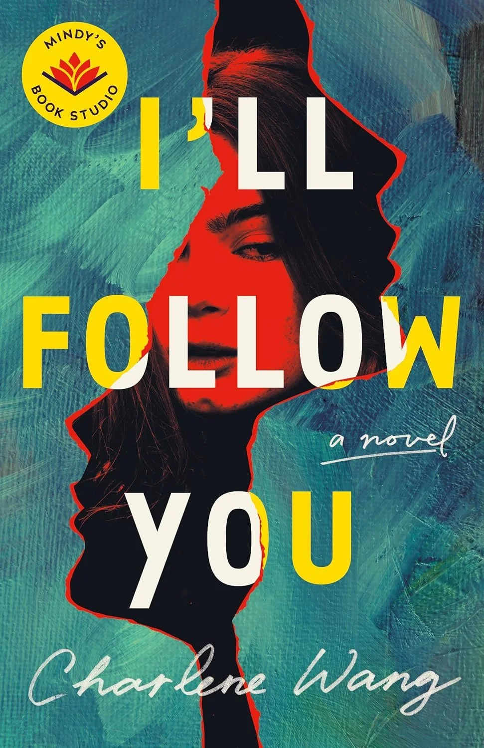 Book cover titled "I'll Follow You" by Charlene Wang. Features a stylized portrait of a woman with half her face in red and the other half in black, with a textured blue-green background.