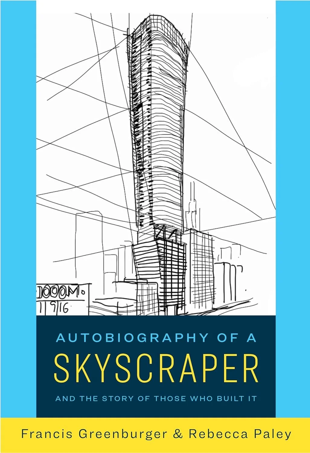 Book cover titled 'Autobiography of a Skyscraper and the story of those who built it' by Francis Greenburger & Rebecca Paley, featuring a black and white sketch of a tall skyscraper with surrounding buildings and lines indicating perspective.