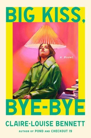 Big Kiss, Bye-Bye, Claire-Louise Bennett