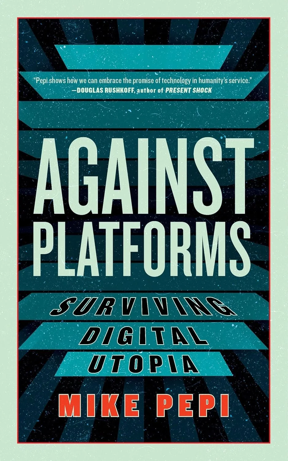 Book cover titled 'Against Platforms: Surviving Digital Utopia' by Mike Pepi, featuring a starry background and bold typography.