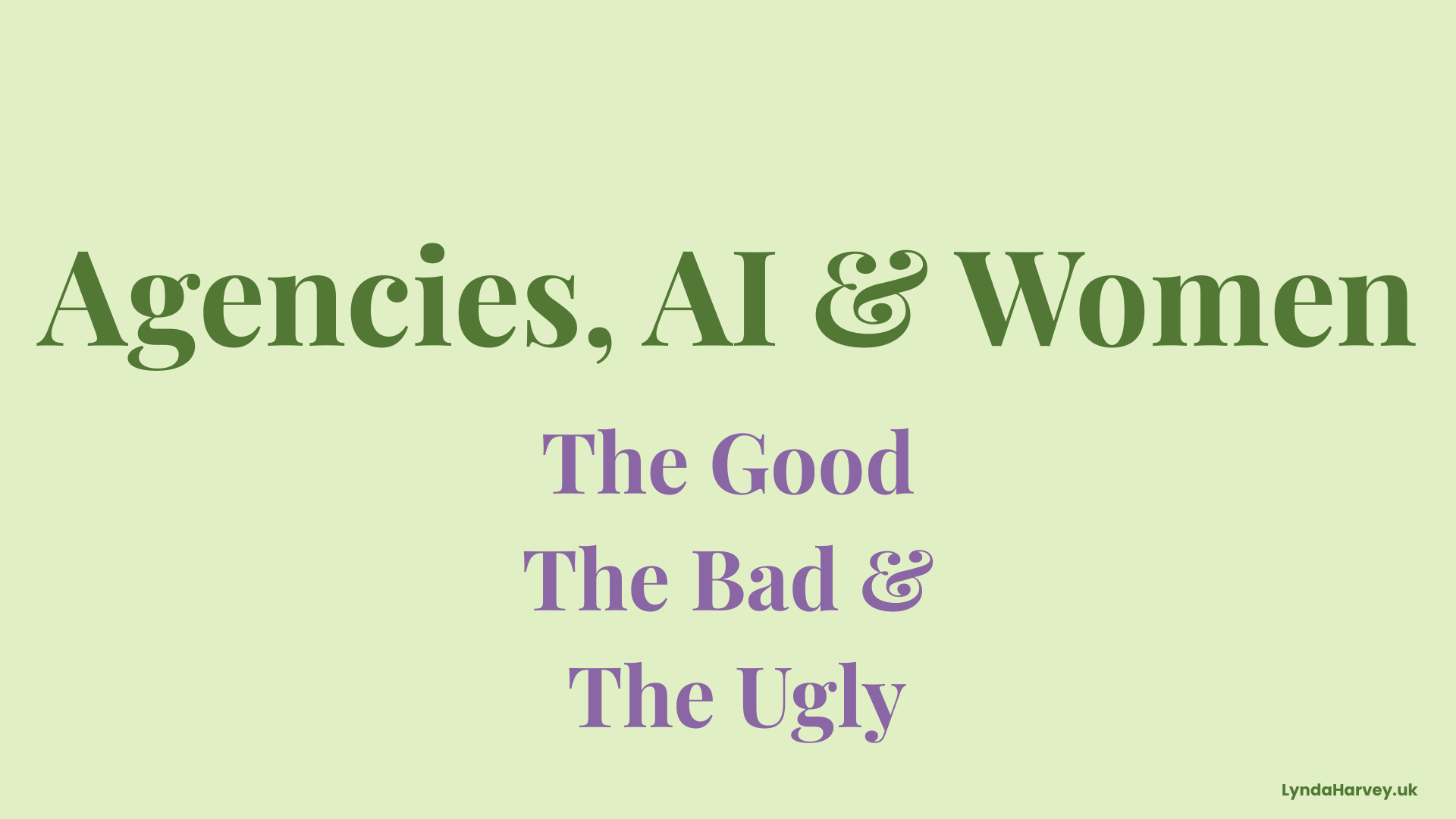 Agencies, AI &amp; Women - The good, the bad, the ugly.