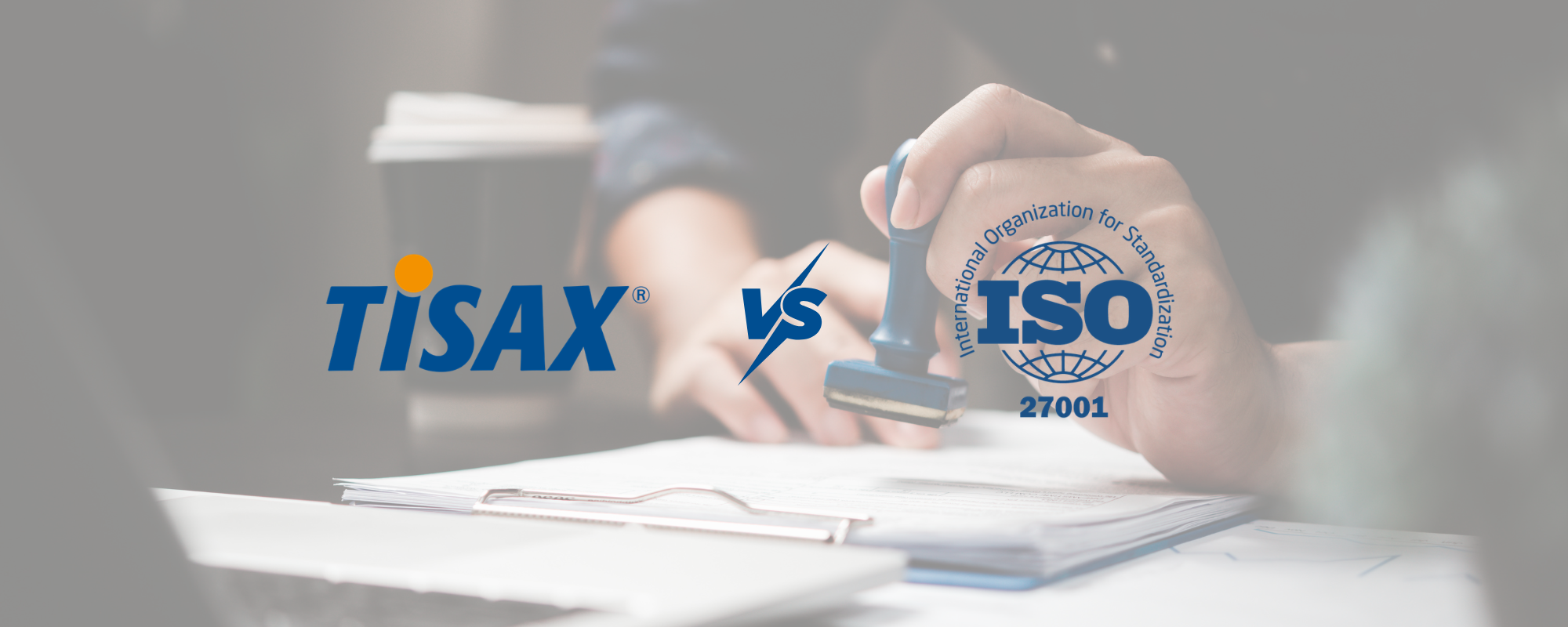 TISAX vs ISO 27001: What's the Difference?