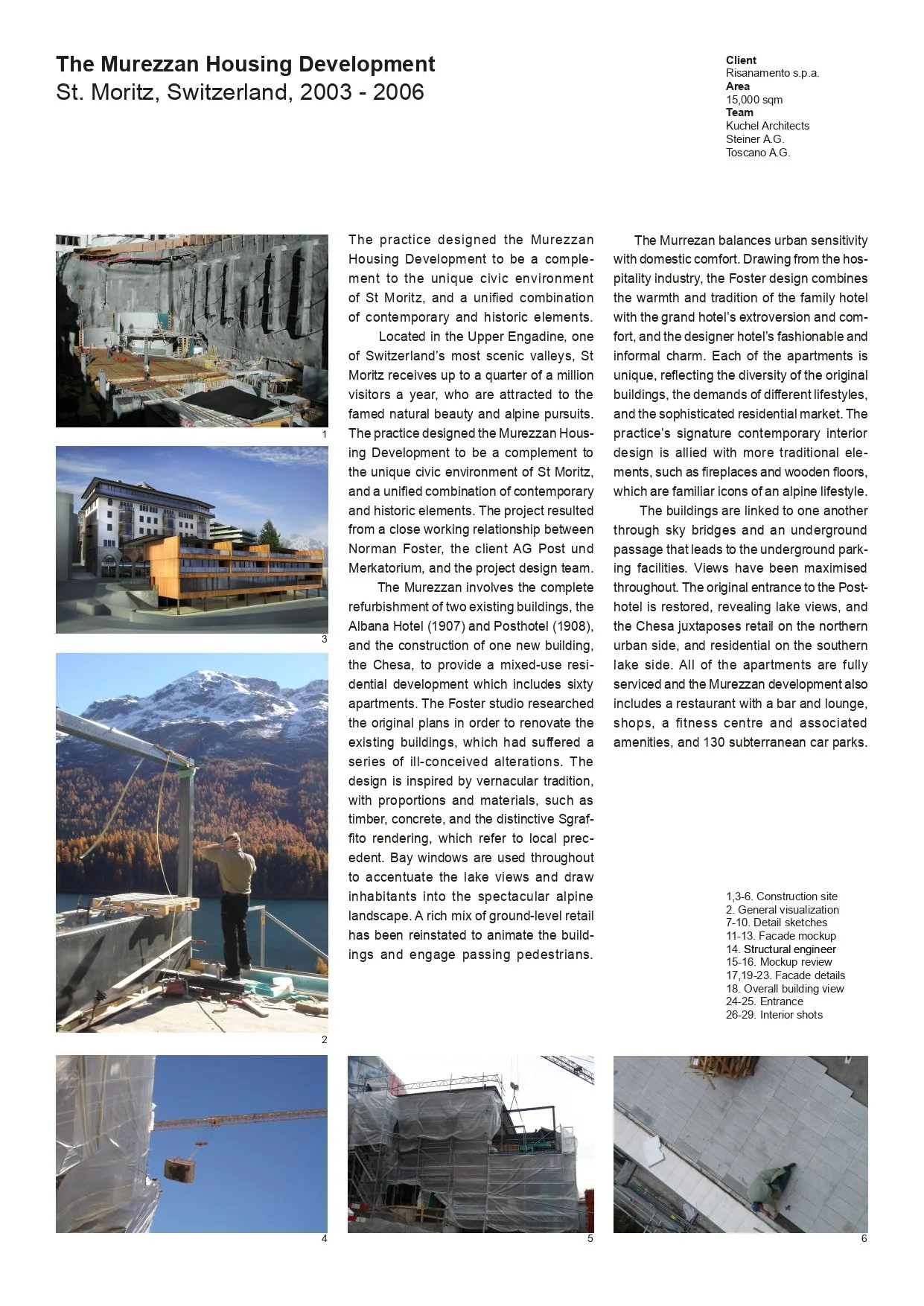 The Murezzan, St. Moritz Switzerland, 2003-2006