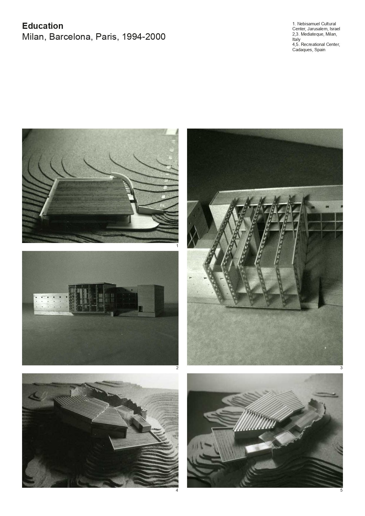 Education, Milan Barcellona Paris, 1994-2000