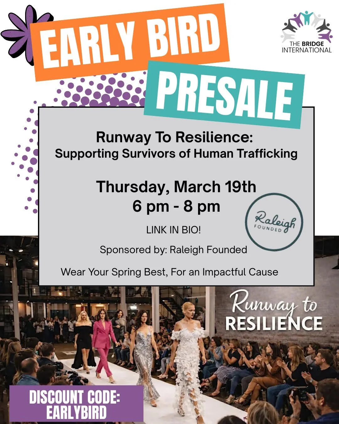 Fashion runway show with models walking on the runway and audience seated on both sides. Overlayed promotional flyer for an early bird presale event supporting survivors of human trafficking, scheduled for Thursday, March 19th from 6 pm to 8 pm, sponsored by Raleigh Founded.