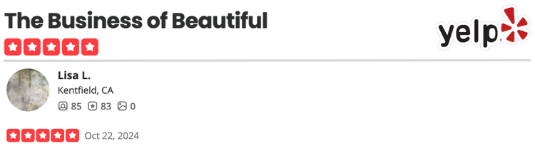 Yelp review titled 'The Business of Beautiful' with five-star rating, posted by Lisa L. from Kentfield, CA, dated October 22, 2024.