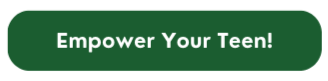 Empower Your Teen Button