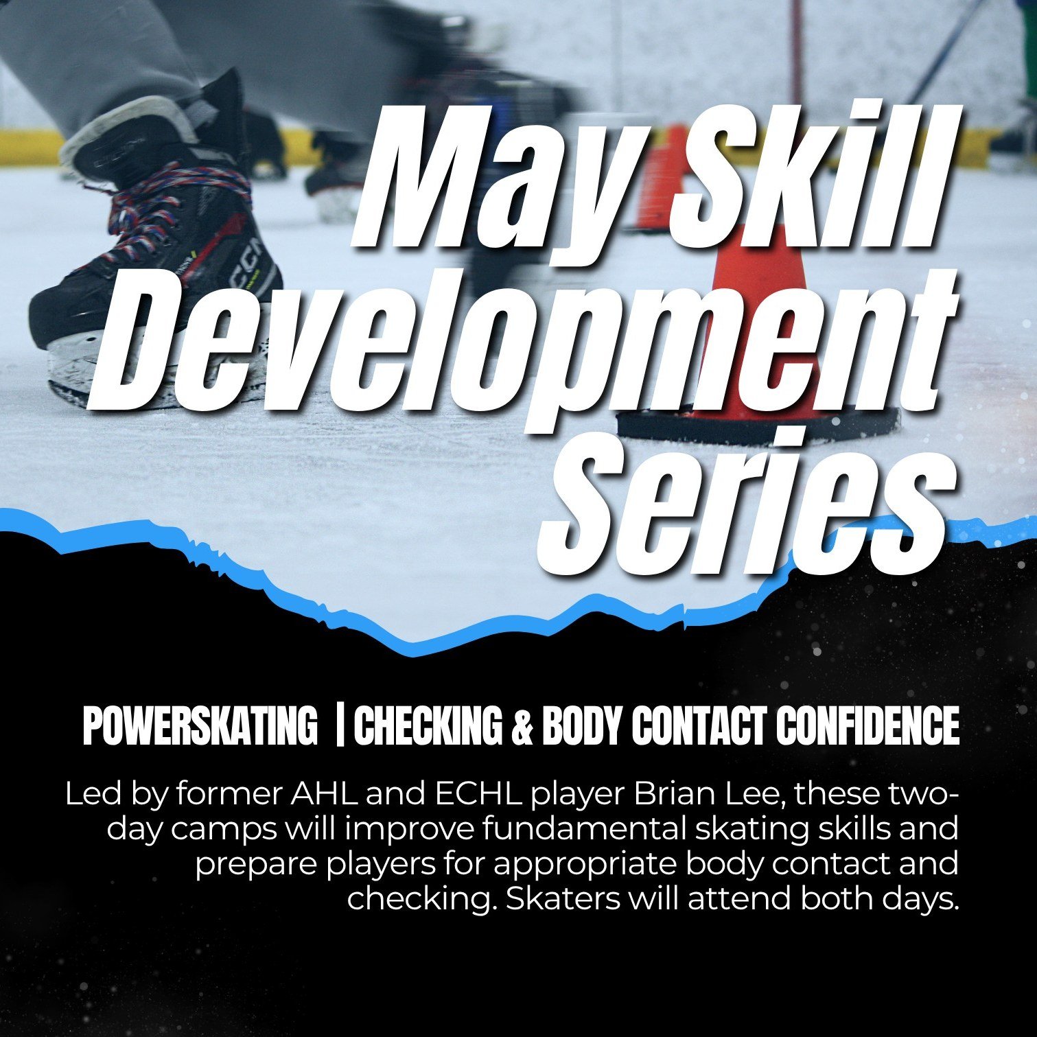 Registration is still open for our May Skill Development Series led by former professional player Brian Lee! The Powerskating Clinic will encourage players from 2015-2018 birth years to build agility, balance, and power on the ice. 
The Checking and 