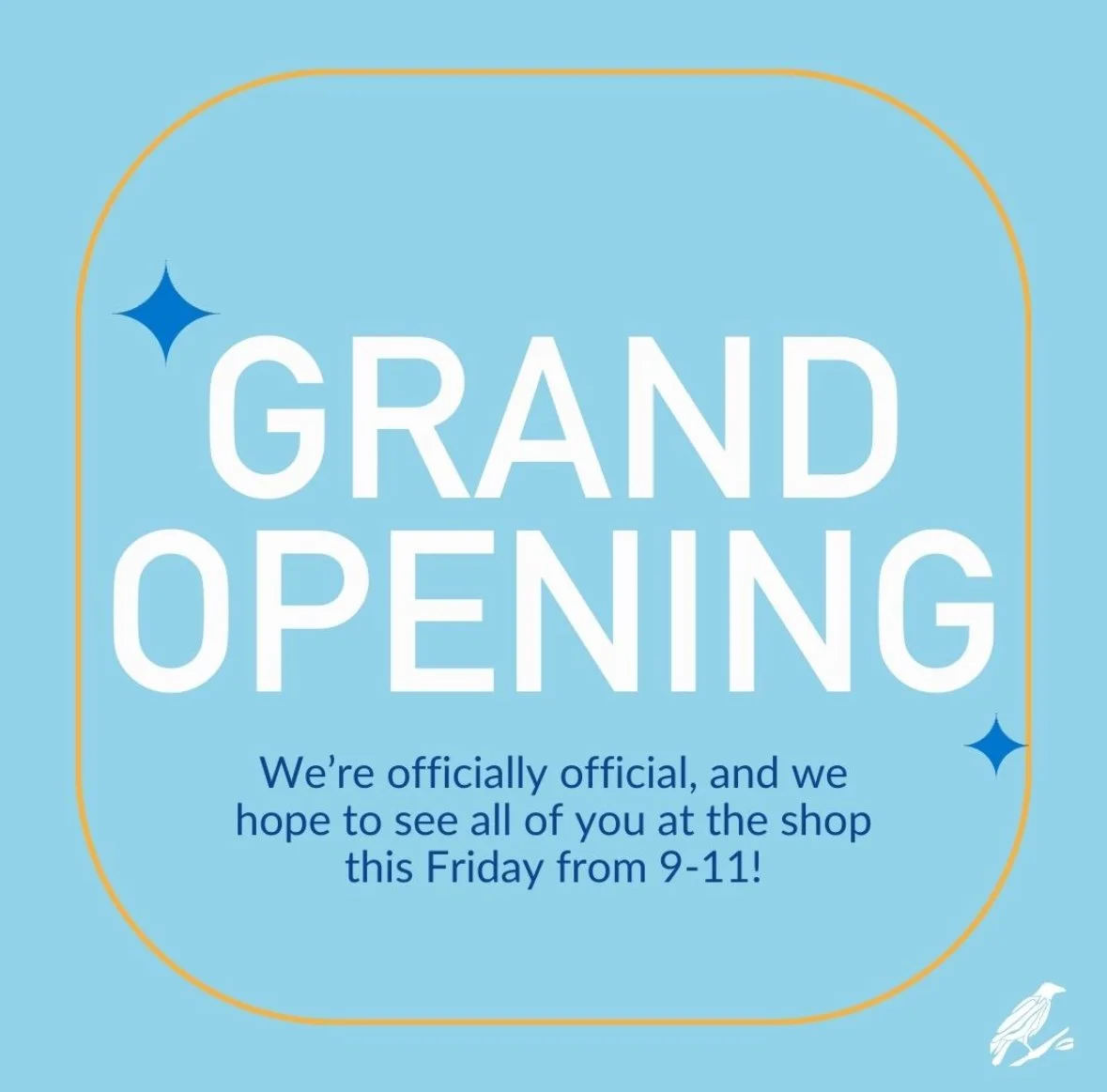 Blue background with a yellow border, announcing grand opening with decorative stars and text about a shop opening on Friday from 9-11.