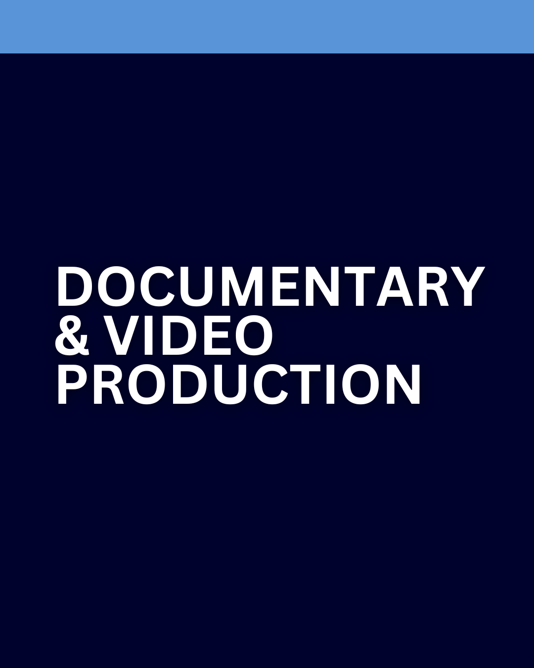Dark background with bold white text saying 'Documentary & Video Production'.