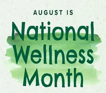 August Is National Wellness Month: Make This the Month You Choose You