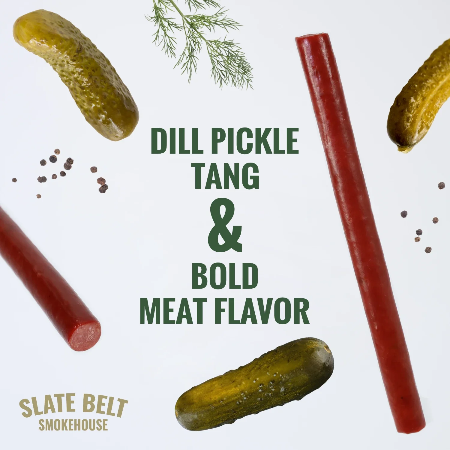 Image showing Slate Belt Smokehouse Dill Pickle Meat Sticks with pickles, dill, and peppercorns around the text ‘Dill Pickle Tang & Bold Meat Flavor.’
