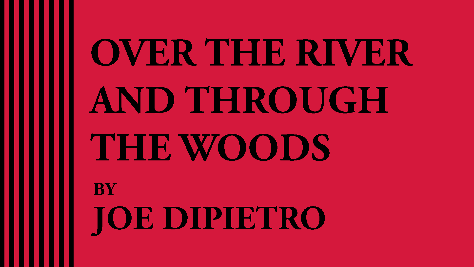 Over the River and Through the Woods