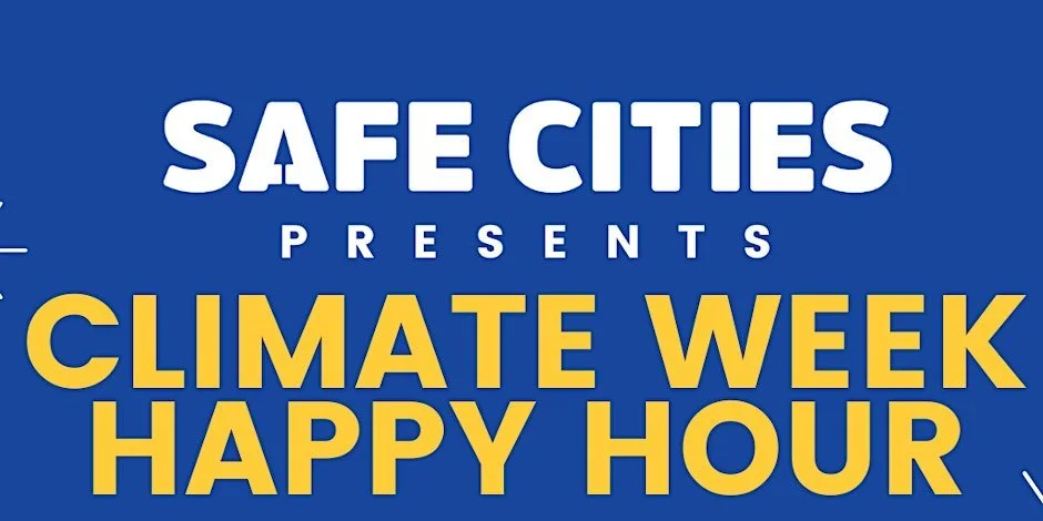 Safe Cities Presents: Climate Week Happy Hour