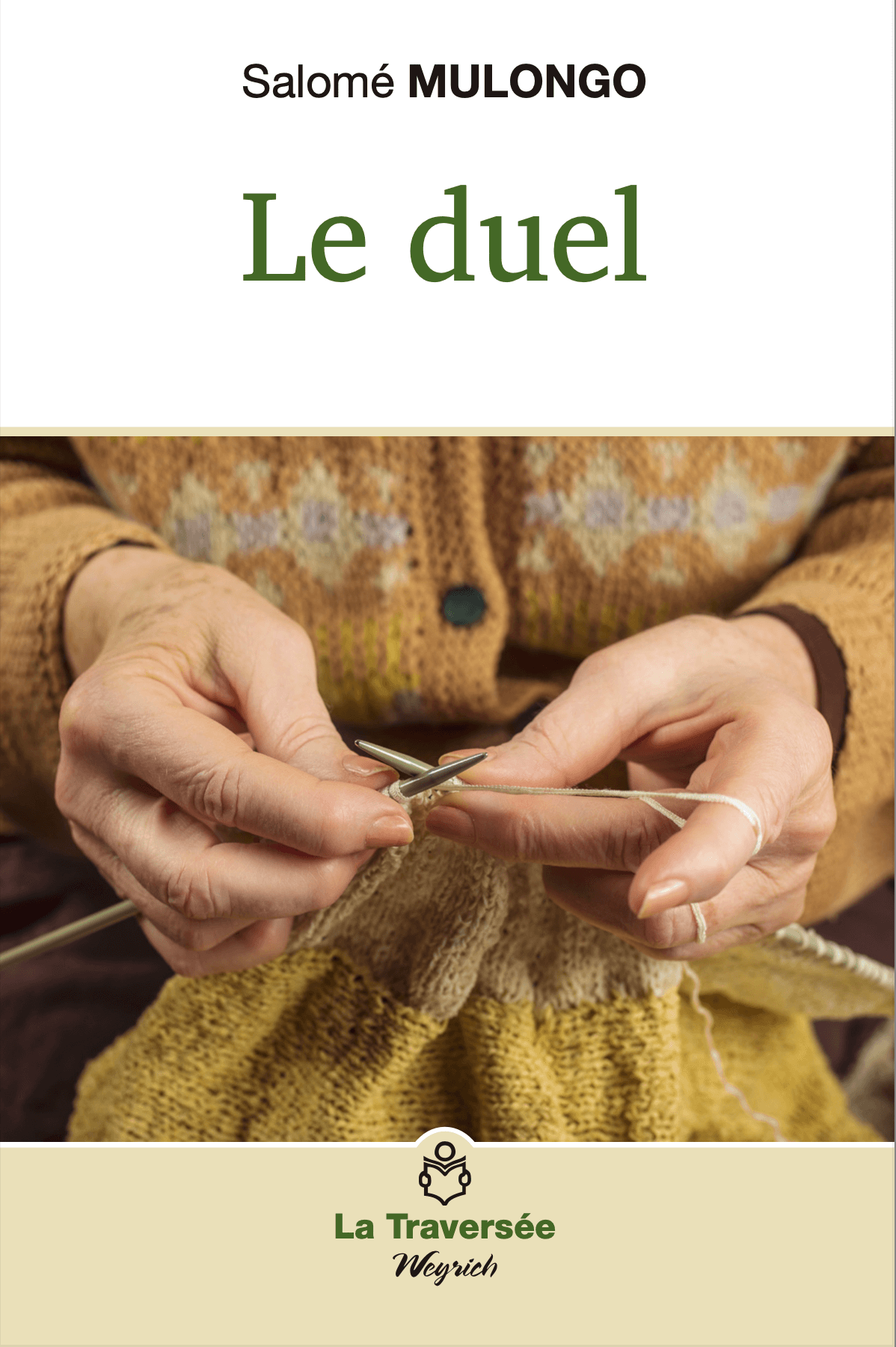 Couverture du livre 'Le duel' par Salomé MULONGO, illustrée par une grand-mère (babouchka) qui tricote pour l'enfant à naître. Première édition 'La Traversée Weyrich'.