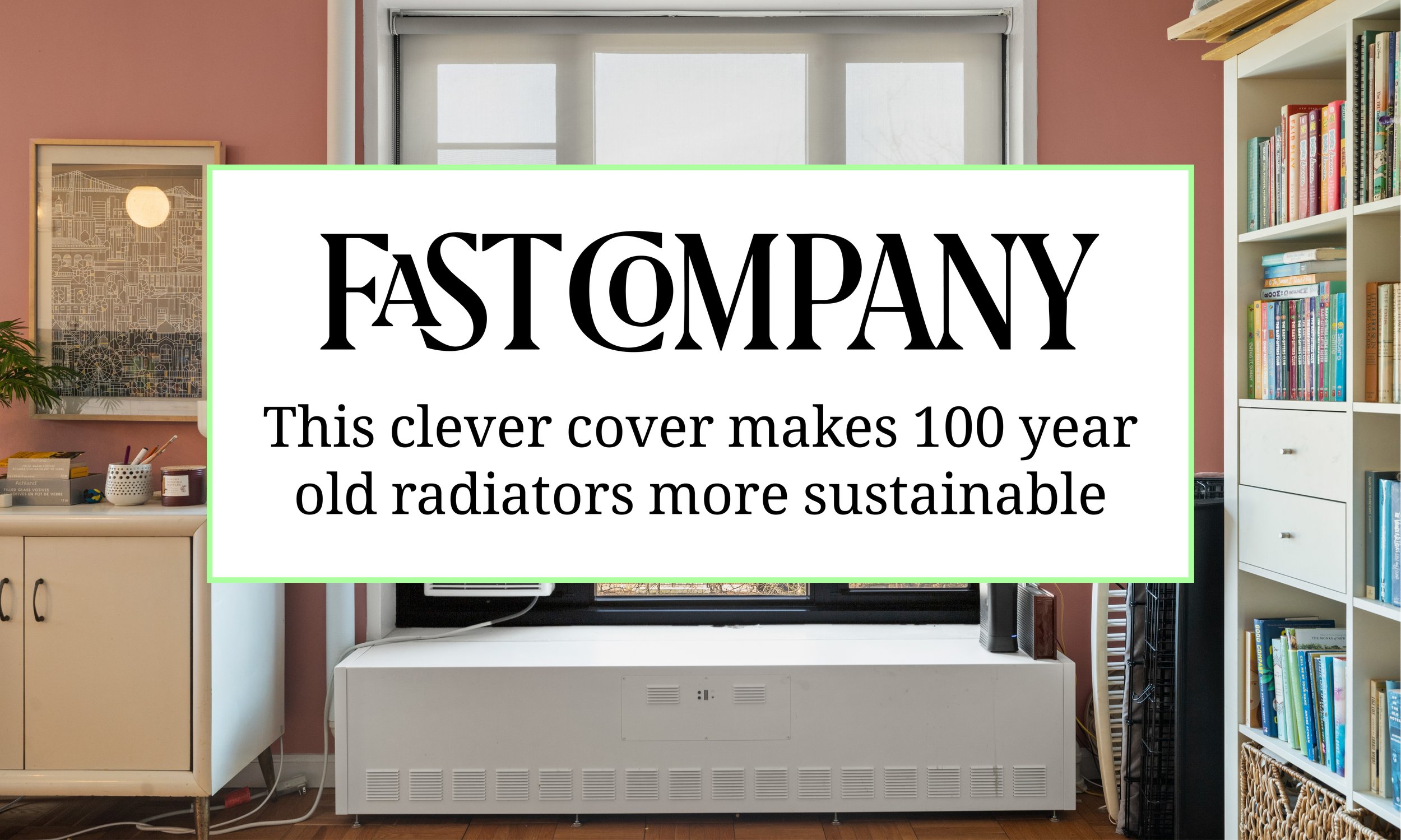 [Fast Company] This clever cover makes 100-year-old radiators more sustainable