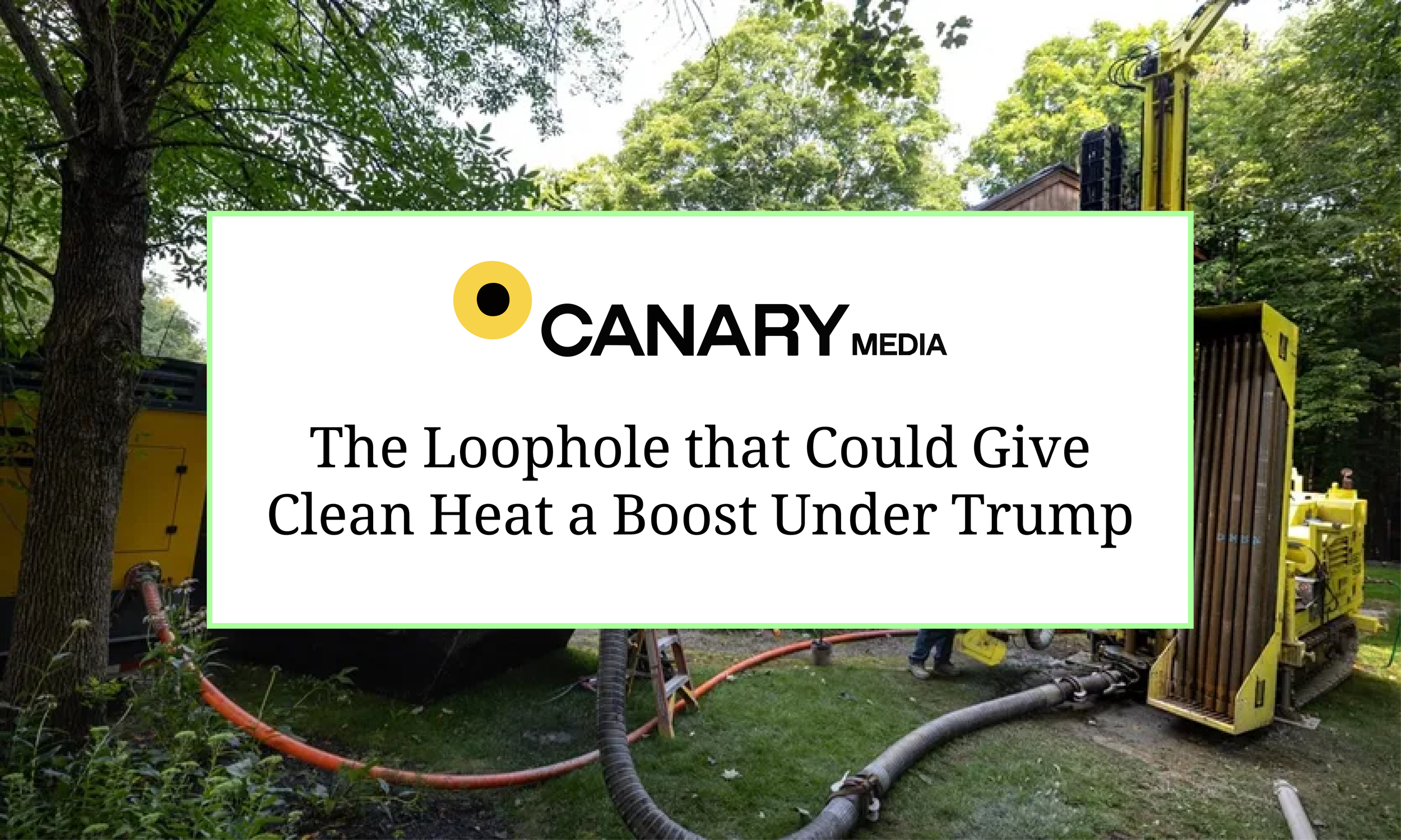 Canary Media: The Loophole that could give Clean Heat a Boost Under Trump