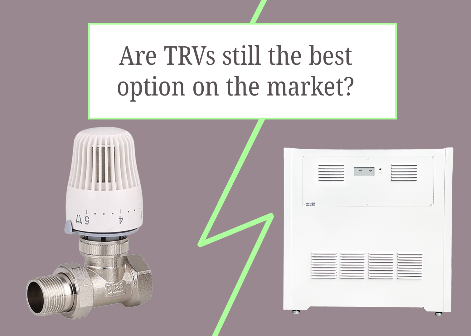 Energy Heating Savings: Are TRVs still the best option out there? — Kelvin