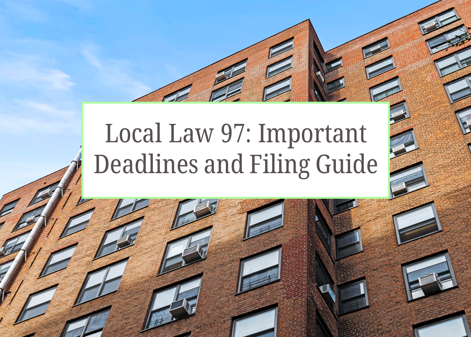Local Law 97: Important Dates and Filing Guide