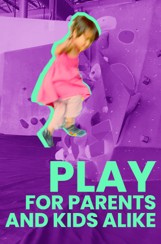 Child climbing an indoor rock wall with purple climbing holds, colorful background, and the text 'Play for Parents and Kids Alike'