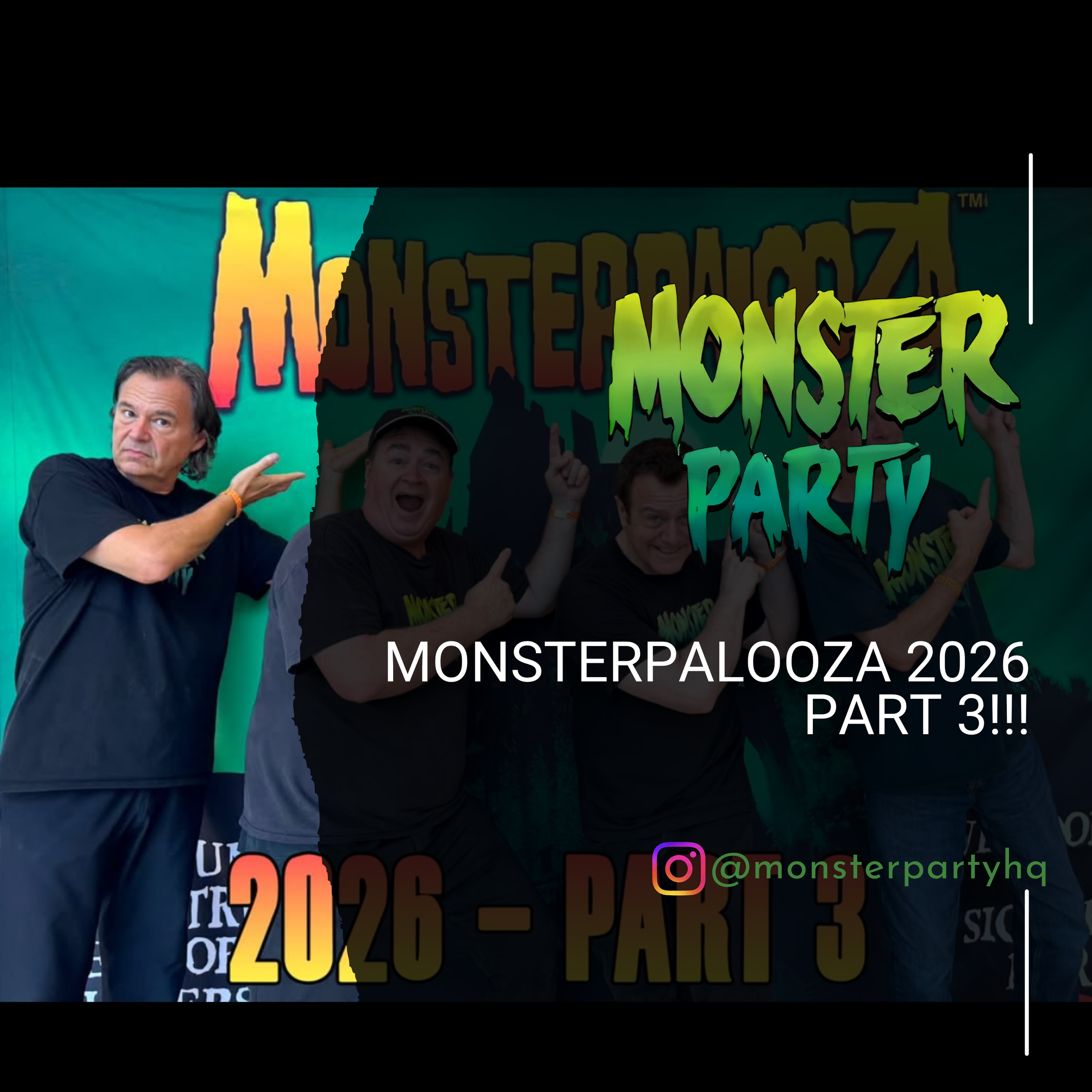 07.15.2026 MONSTERPALOOZA 2O26: PART 3!!!