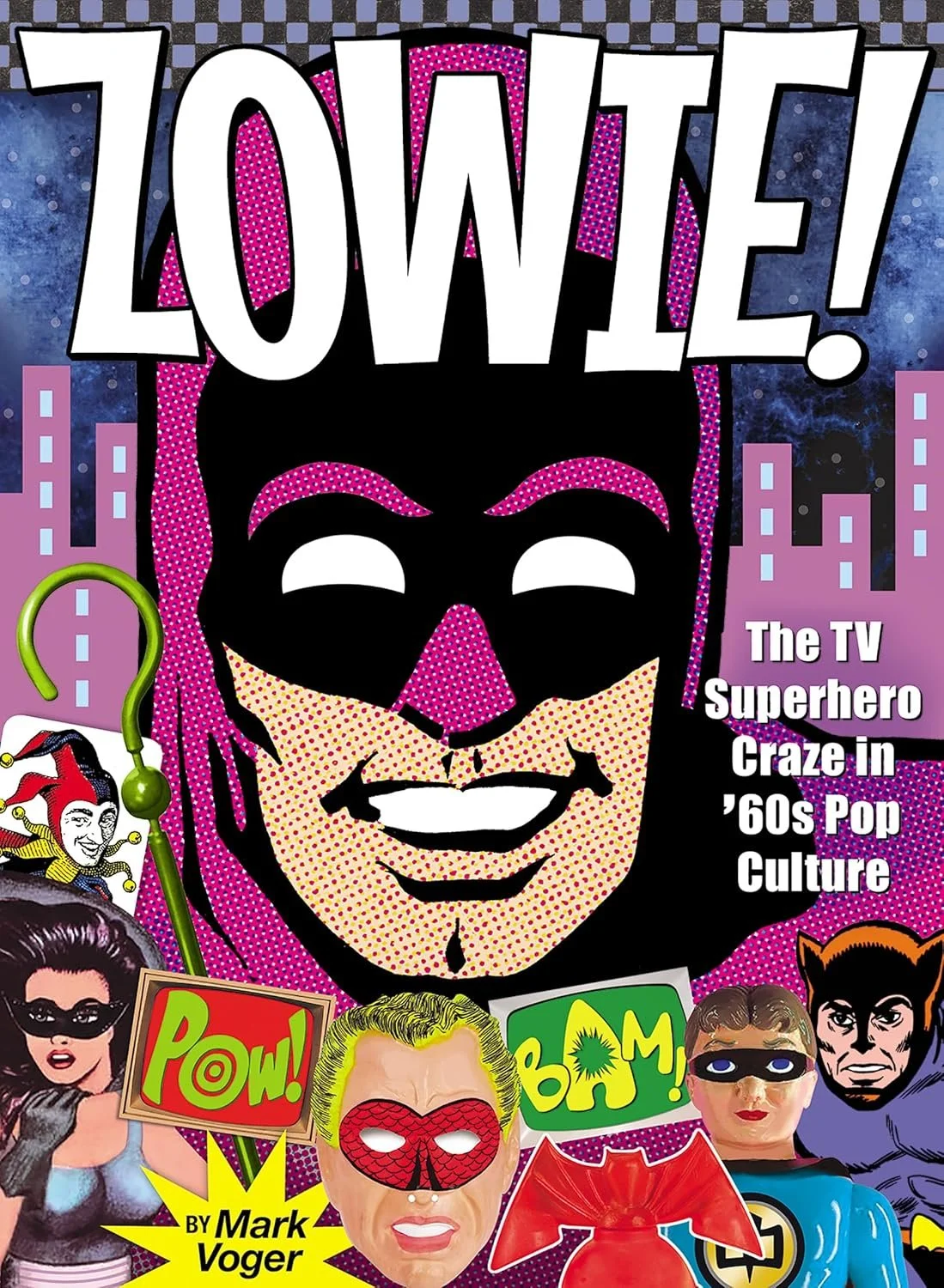 Zowie!: The TV Superhero Craze in '60s Pop Culture
