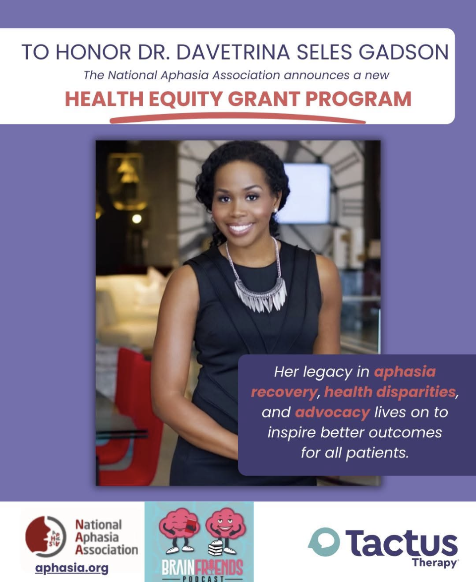 A poster honoring Dr. Davetrina Seles Gadson and announcing a new health equity grant program by the National Aphasia Association. The poster features a woman smiling in a professional setting, wearing a black dress and a statement necklace. Text hig