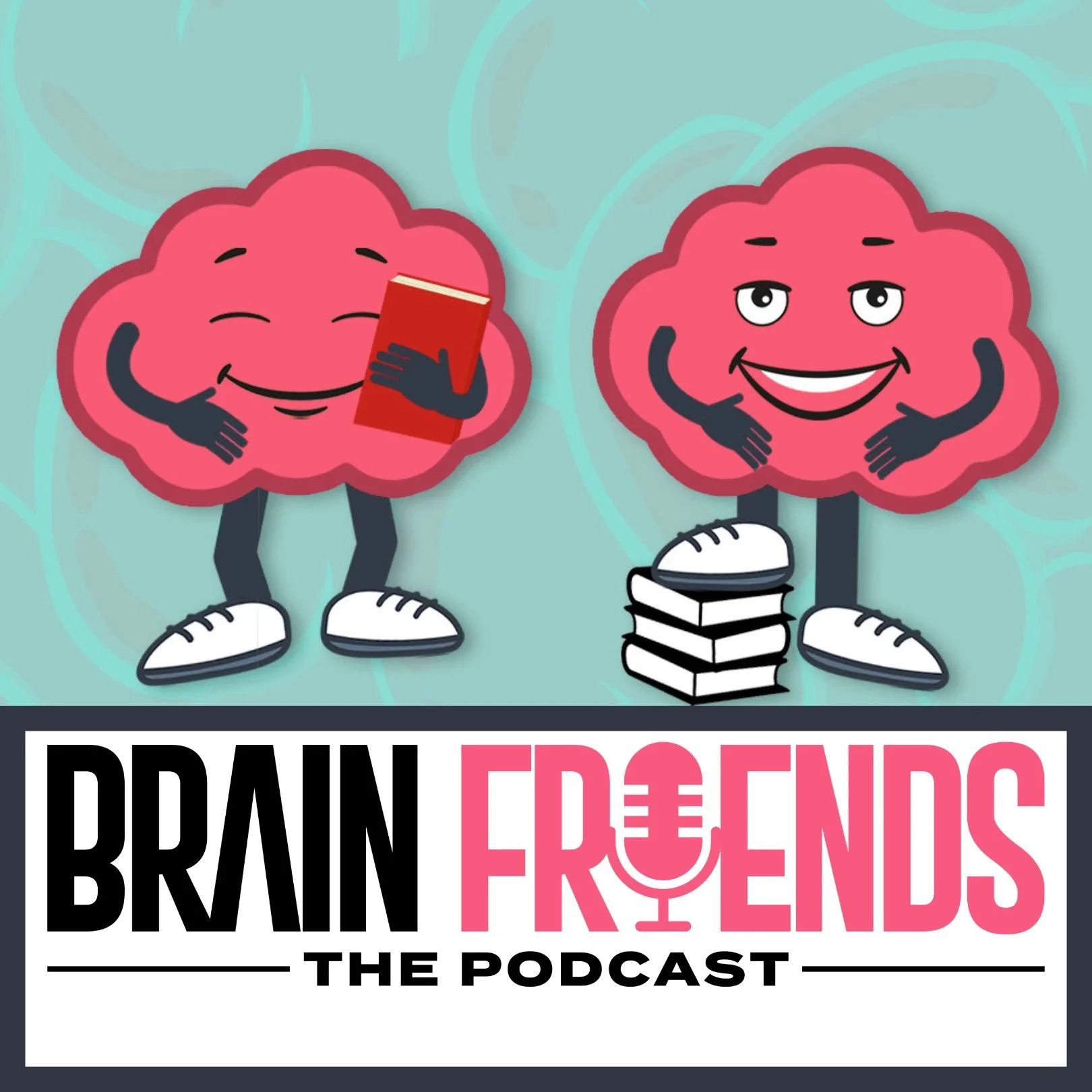 Cartoon illustration of two pink brain characters wearing white sneakers, one holding a book and the other sitting on a stack of books, with text reading 'Brain Friends: The Podcast'.