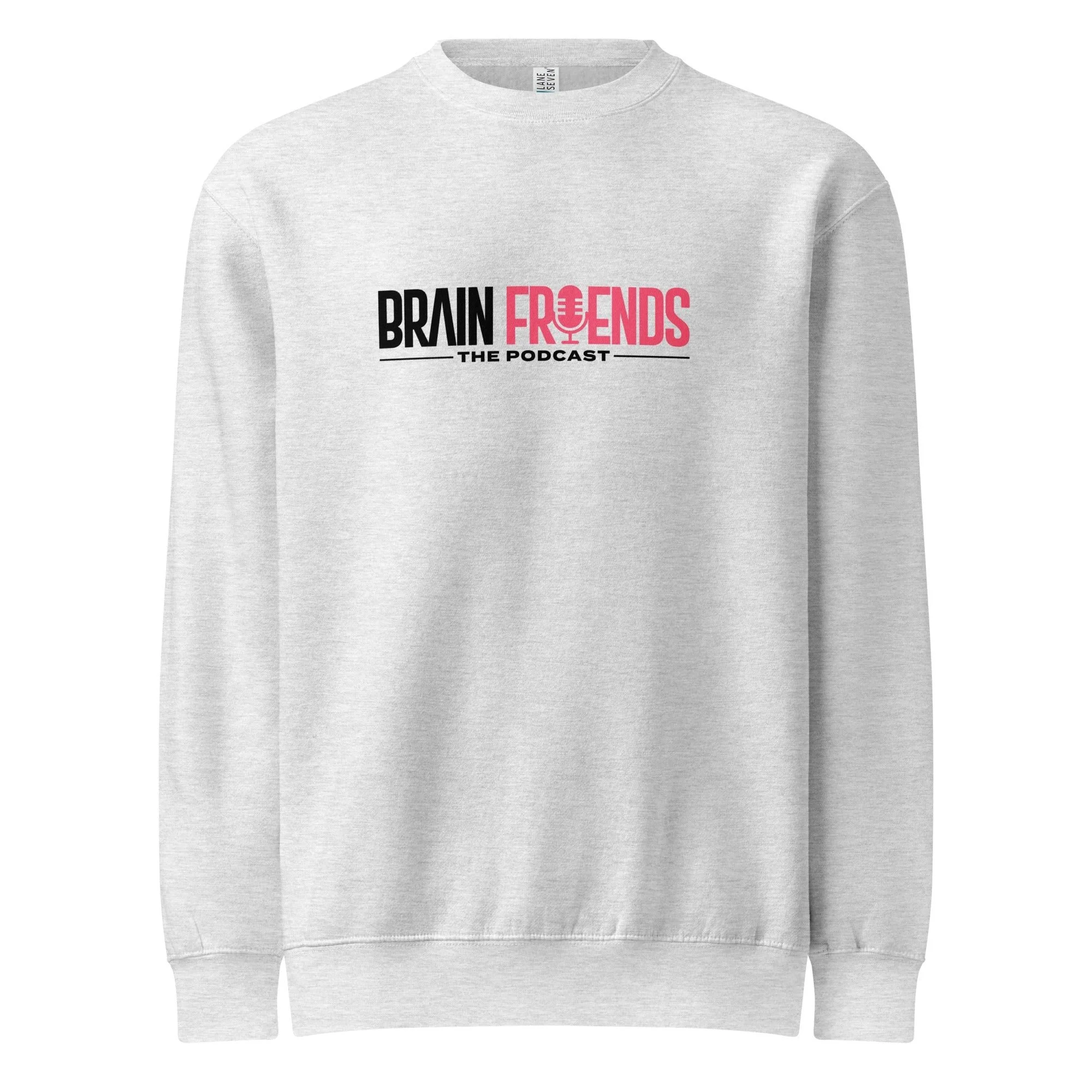 Gray sweatshirt with a logo reading 'BRAIN FRIENDS THE PODCAST' in black and pink, featuring a microphone icon incorporated into the word 'FRIENDS'.