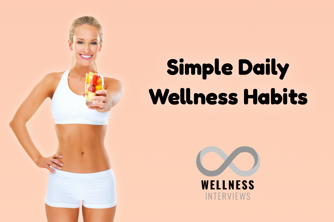 Simple Daily Habits That Support Overall Wellness