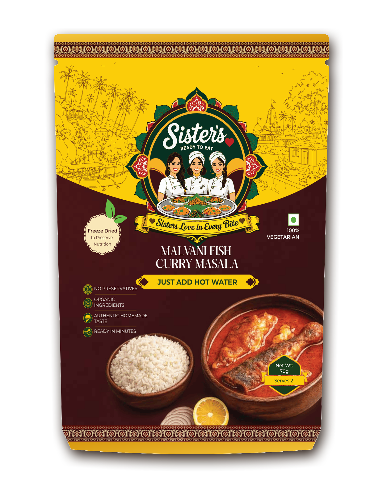 Packaging of Malvani Fish Curry Masala featuring a yellow background with illustrations of tropical trees, a boat, and a village scene. A central circular logo depicts three women chefs in white uniforms, with text "Sisters Ready to Eat" and "Sisters Love in Every Bite." The package indicates the product is vegetarian, has no preservatives, uses organic ingredients, is homemade, and quick to prepare, requiring hot water. It shows a bowl of rice and a bowl of fish curry, with labels indicating it serves two and has a net weight of 70 grams.