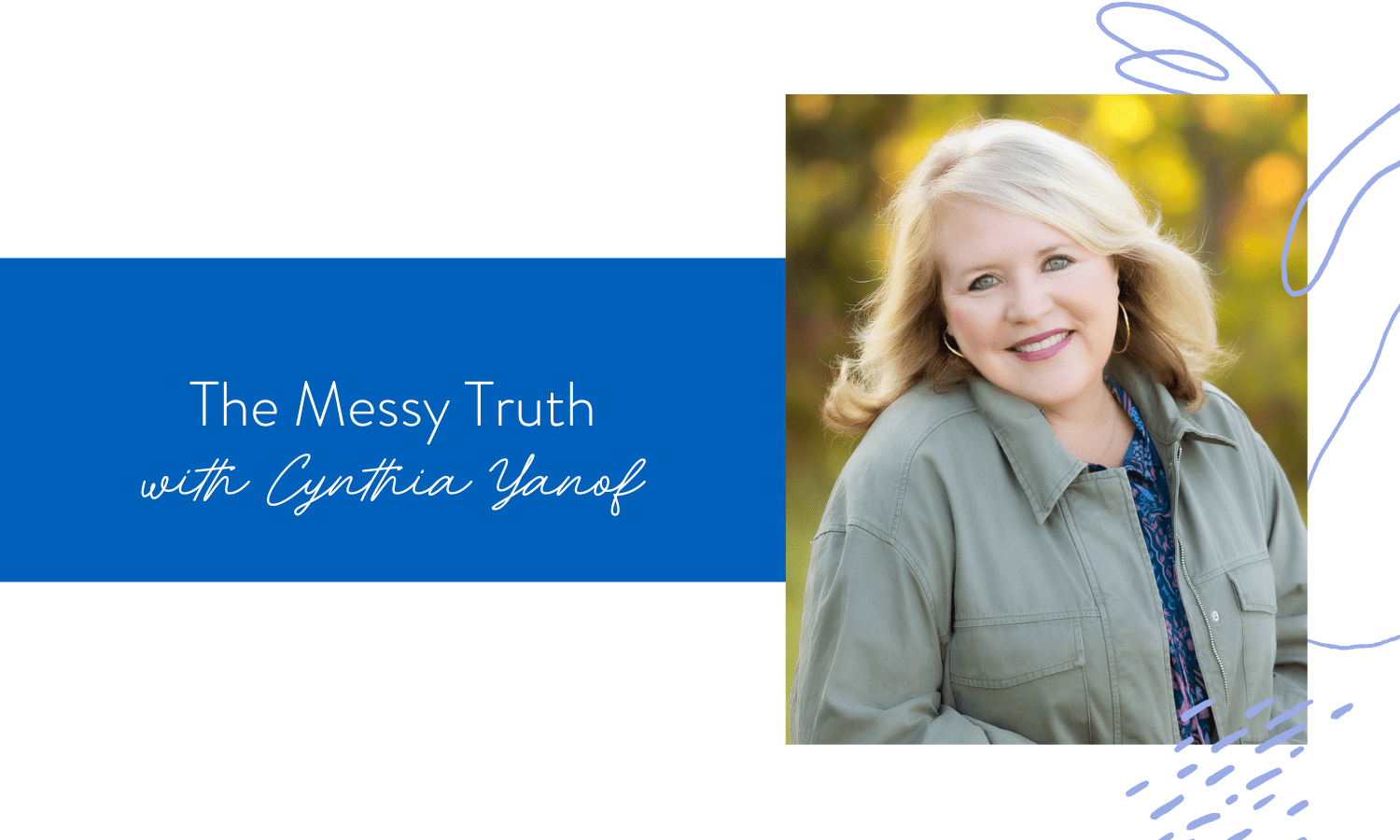 Ep. 179: The Messy Truth with Cynthia Yanof