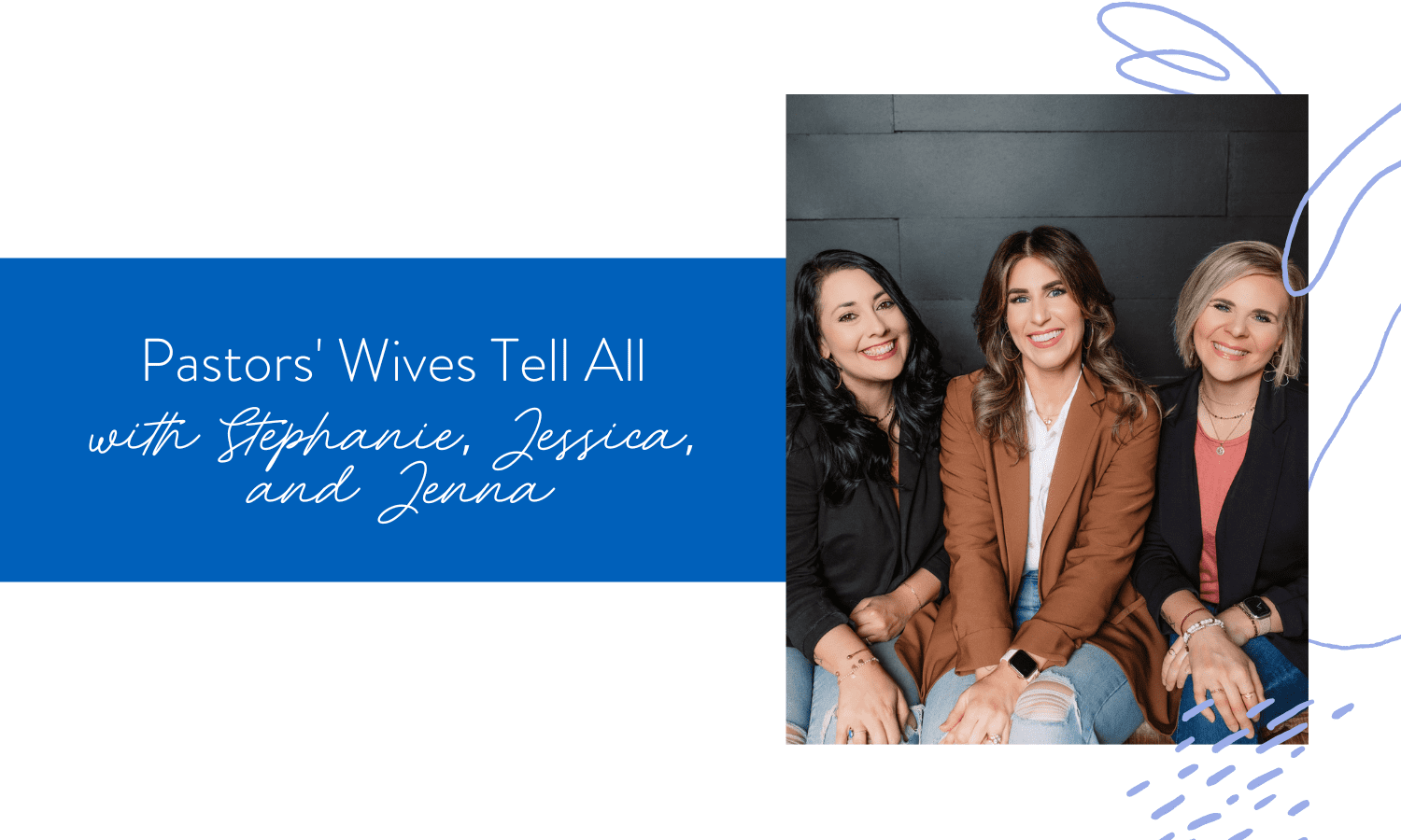 Ep. 185: Pastors' Wives Tell All