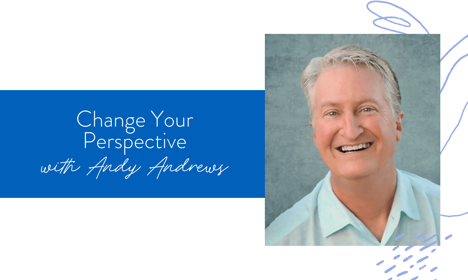 Ep. 89: Change Your Perspective with Andy Andrews
