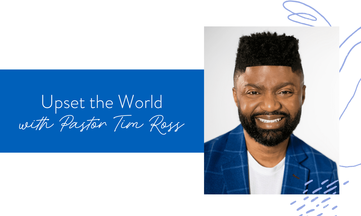 Ep. 94: Upset the World with Pastor Tim Ross