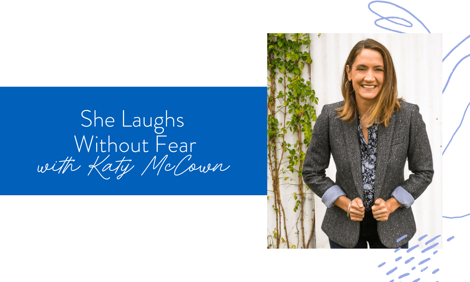 Ep. 102: She Smiles without Fear with Katy McCown