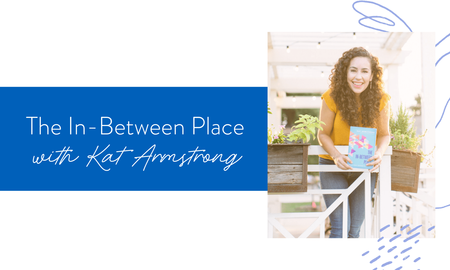 Ep. 110: The In-Between Place with Kat Armstrong