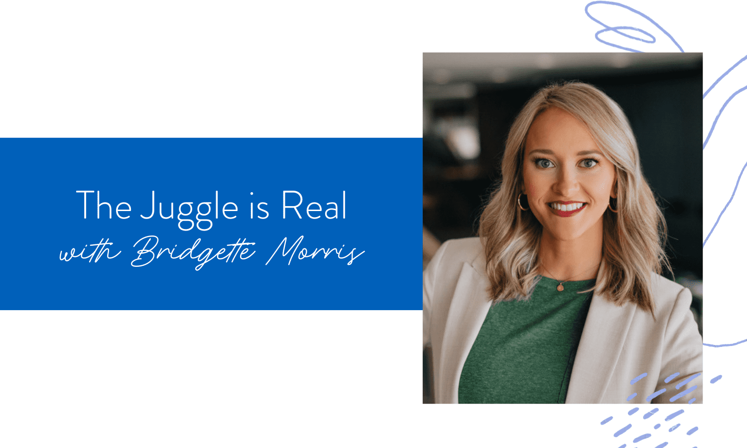Ep. 121: The Juggle is Real with Bridgette Morris