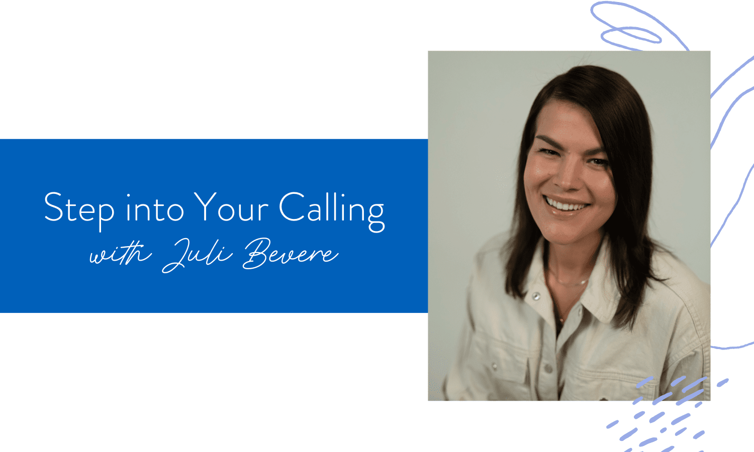 Ep. 133: Step into Your Calling with Juli Bevere