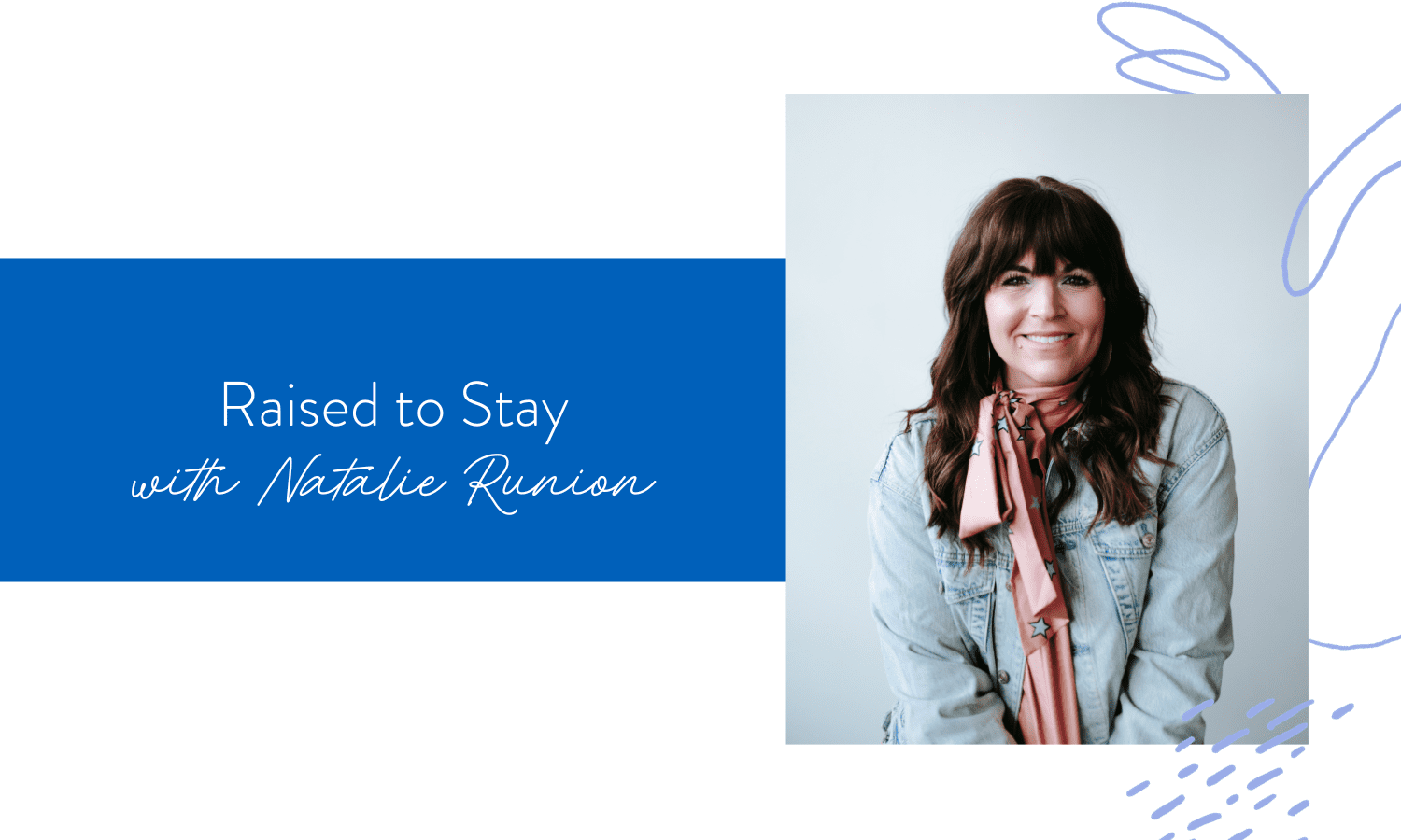 Ep. 176: Raised to Stay with Natalie Runion
