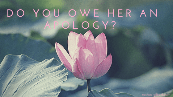 Do You Owe Her an Apology?