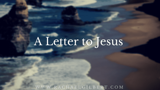 My Life Message {A Letter to Jesus}