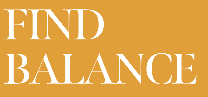 Text on a mustard yellow background that reads "FIND BALANCE" in large white letters.